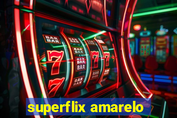 superflix amarelo